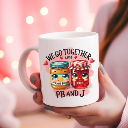 We go together like PB and J | Customisable mug | Gift Ideas