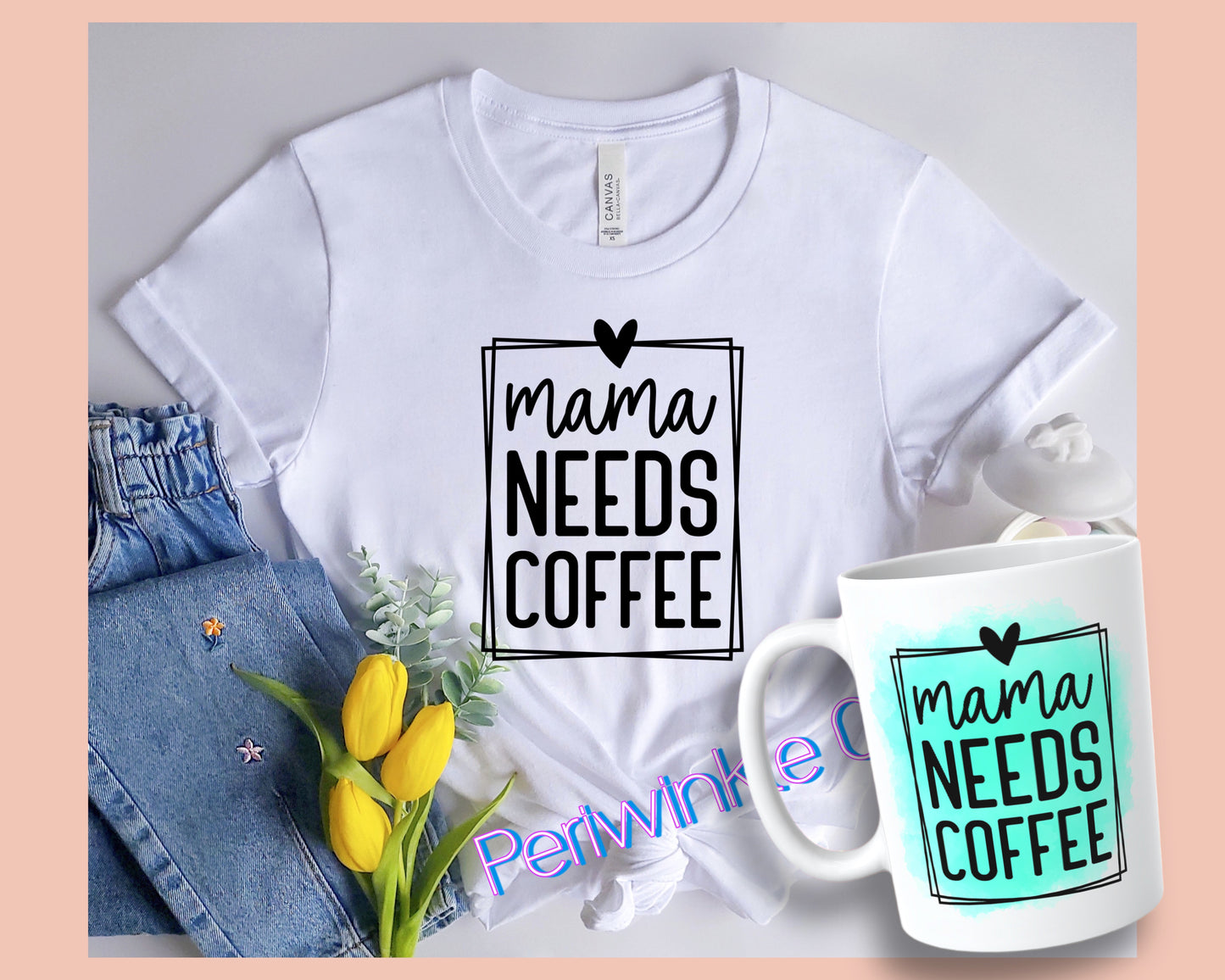 Mama needs coffee SHIRT and MUG | Mom