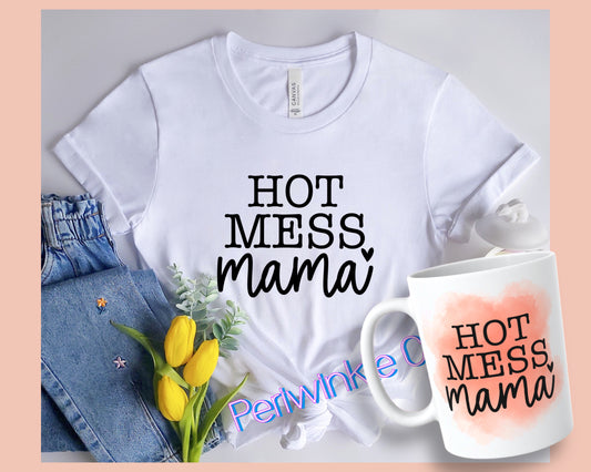 Hot Mess mama SHIRT and MUG | Mom