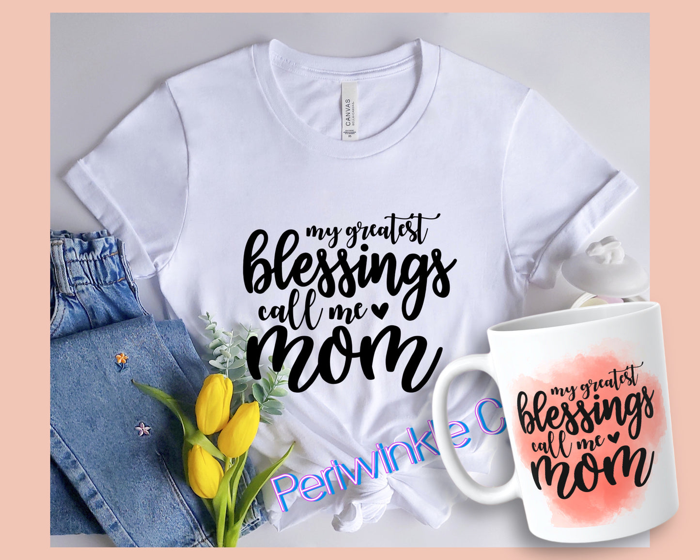 My greatest blessings call me mom SHIRT and MUG