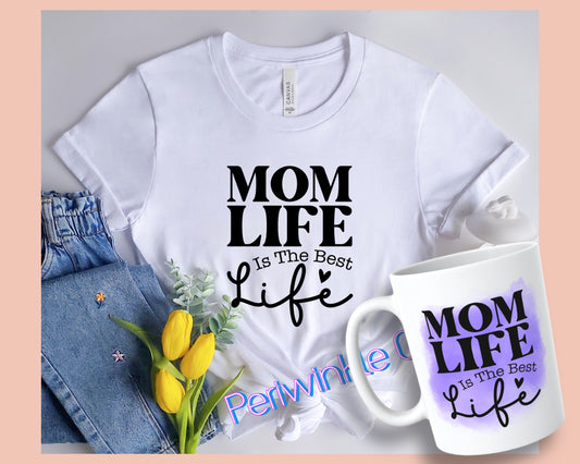 Mom life is the best life SHIRT and MUG | Mom