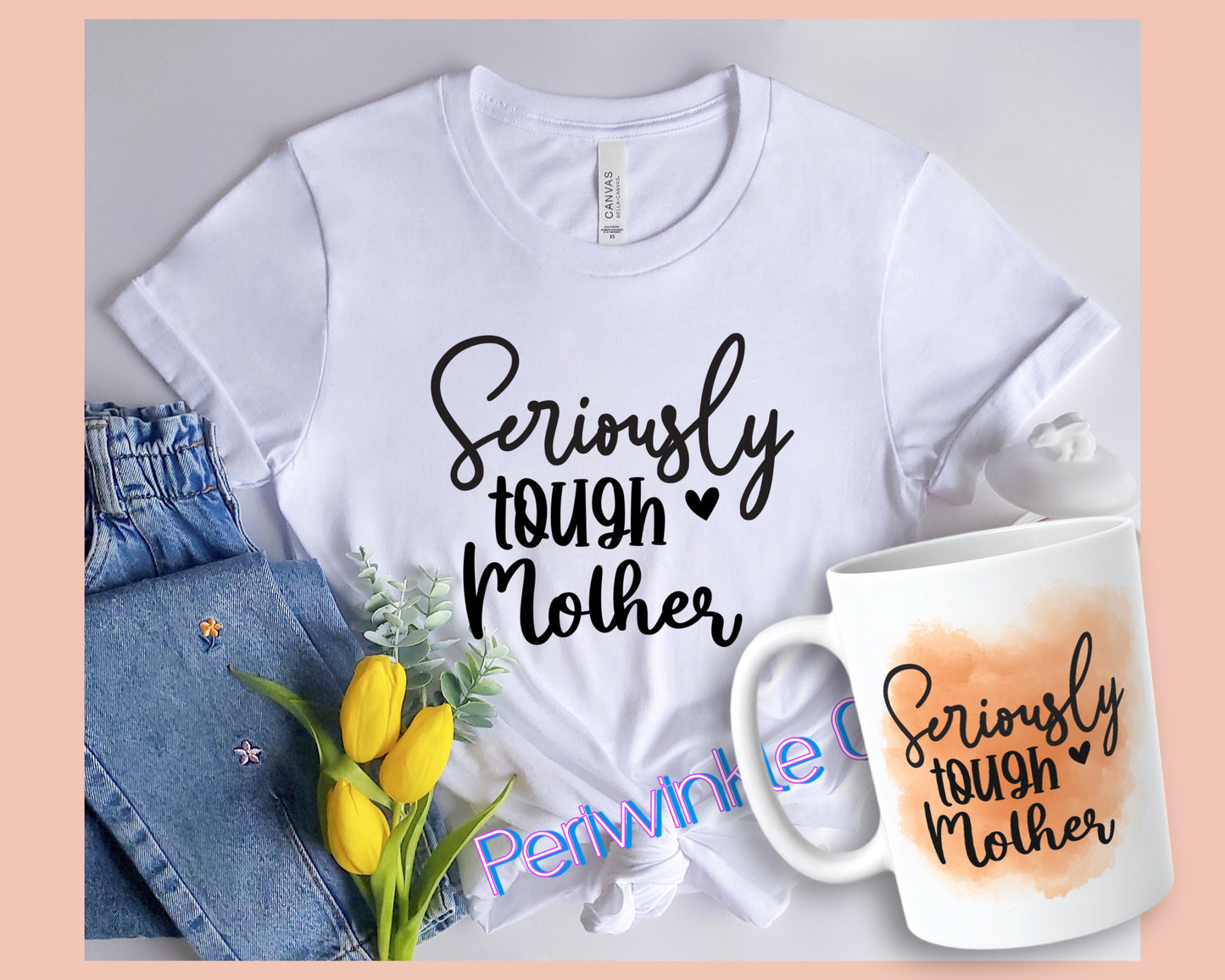 Seriously tough mother SHIRT and MUG | Mom