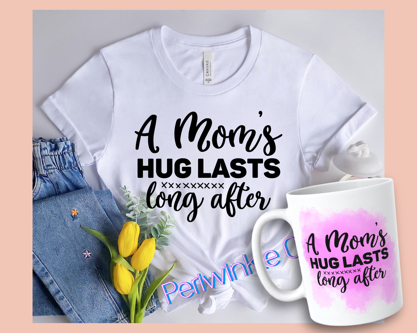 A mom's hug lasts long after SHIRT and MUG | Mom